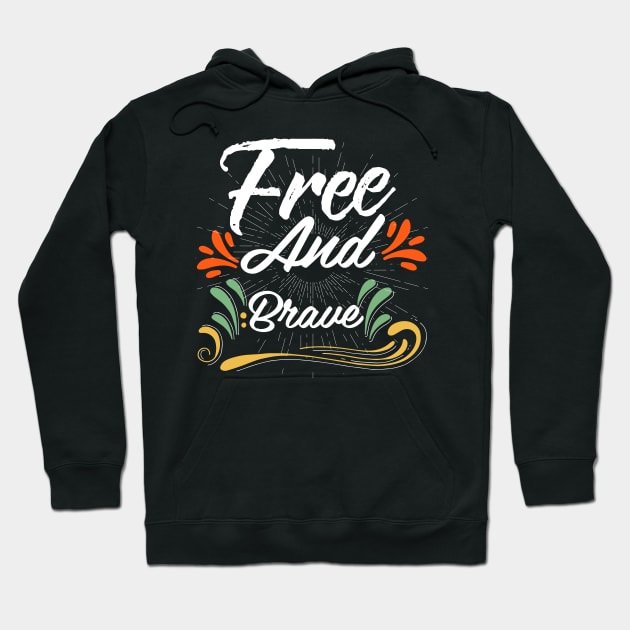 Free and Brave Hoodie by Dojaja